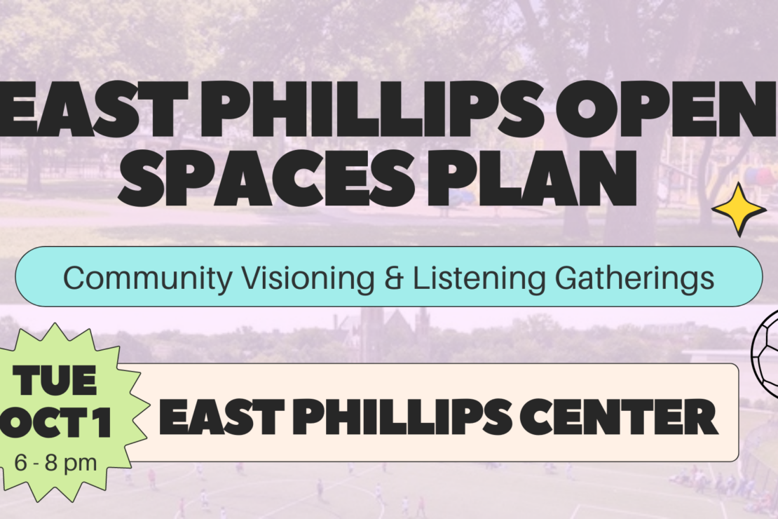 East Phillips Open Spaces Plan Community Visioning & Listening Gathering